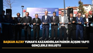BAŞKAN ALTAY YUNAK'A KAZANDIRILAN PARKIN AÇILIŞINI YAPTI, GENÇLERLE BULUŞTU 