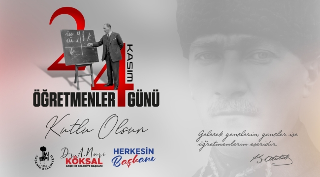BAŞKAN KÖKSAL'DAN 24 KASIM ÖĞRETMENLER GÜNÜ MESAJI