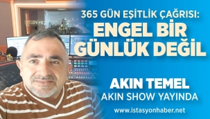 365 Gün Eşitlik Çağrısı: Engel Bir Günlük Değil !