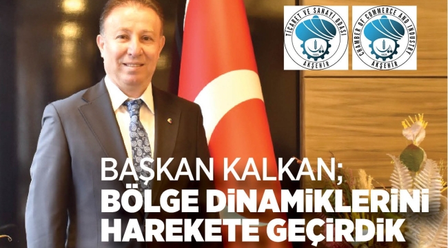 BAŞKAN KALKAN ; BÖLGE DİNAMİKLERİNİ HAREKETE GEÇİRDİK !