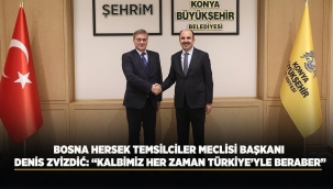 BOSNA HERSEK TEMSİLCİLER MECLİSİ BAŞKANI DENİS ZVİZDİĆ: "KALBİMİZ HER ZAMAN TÜRKİYE'YLE BERABER" 