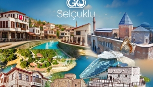 "GO SELÇUKLU" İLE SELÇUKLU'YU KEŞFETME ZAMANI 