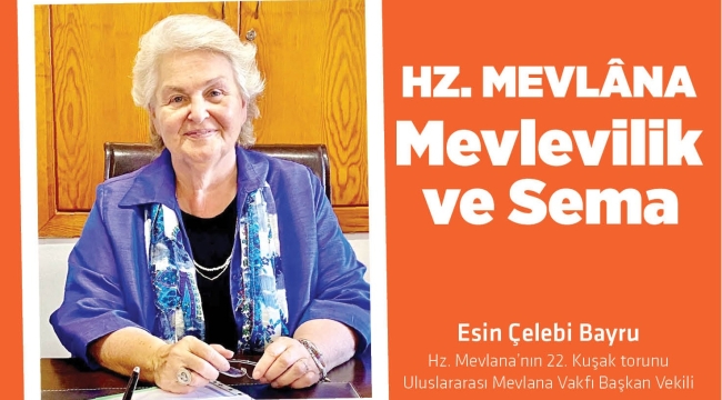 Hz.Mevlâna, Mevlevilik ve Sema 