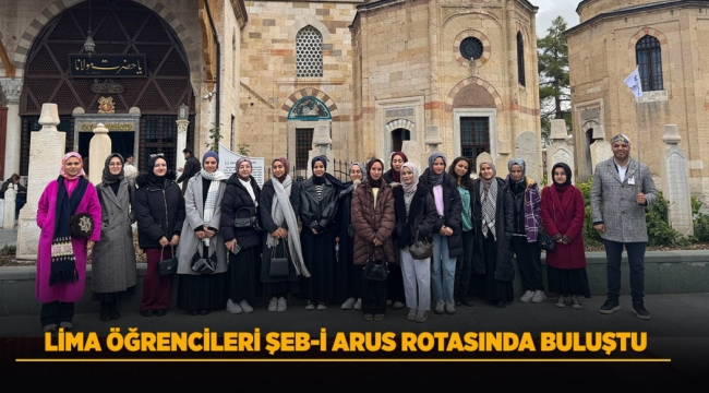 LİMA ÖĞRENCİLERİ ŞEB-İ ARUS ROTASINDA BULUŞTU 