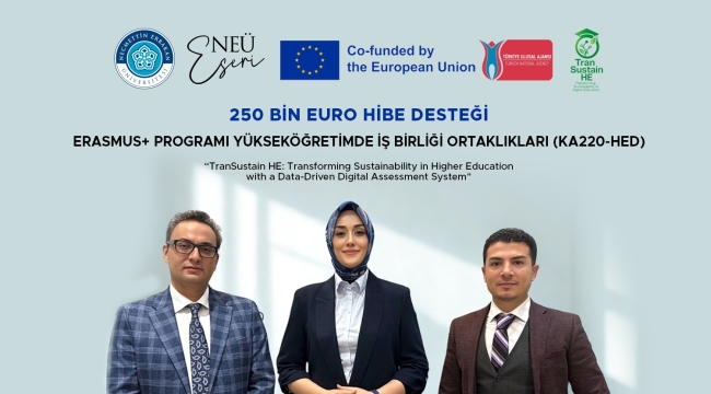 NEÜ Koordinasyonda Yürütülen TranSustain HE Projesi'ne 250.000 Euro Hibe Desteği 