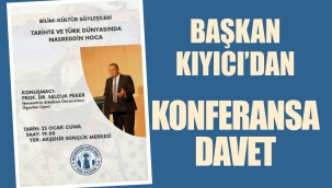 BAŞKAN KIYICI'DAN KONFERANSA DAVET 