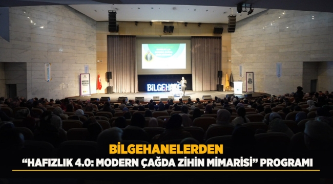 BİLGEHANELERDEN "HAFIZLIK 4.0: MODERN ÇAĞDA ZİHİN MİMARİSİ" PROGRAMI 