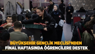 BÜYÜKŞEHİR GENÇLİK MECLİSİ'NDEN FİNAL HAFTASINDA ÖĞRENCİLERE DESTEK 