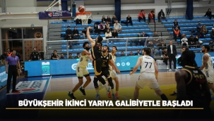 BÜYÜKŞEHİR İKİNCİ YARIYA GALİBİYETLE BAŞLADI 