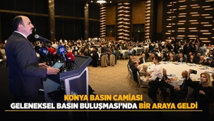 KONYA BASIN CAMİASI GELENEKSEL BASIN BULUŞMASI'NDA BİR ARAYA GELDİ 