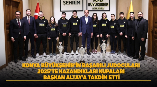 KONYA BÜYÜKŞEHİR'İN BAŞARILI JUDOCULARI 2025'TE KAZANDIKLARI KUPALARI BAŞKAN ALTAY'A TAKDİM ETTİ 