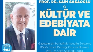PROF. DR. SAİM SAKAOĞLU İLE KÜLTÜR VE EDEBİYATA DAİR 