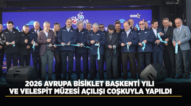 2026 AVRUPA BİSİKLET BAŞKENTİ YILI VE VELESPİT MÜZESİ COŞKUYLA AÇILDI.. 