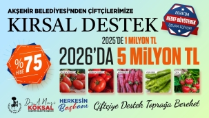 AKŞEHİR BELEDİYESİ'NDEN KIRSAL KALKINMAYA 5 MİLYON TL'LİK GÜÇLÜ DESTEK 