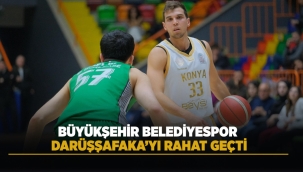 BÜYÜKŞEHİR BELEDİYESPOR, DARÜŞŞAFAKA'YI RAHAT GEÇTİ 
