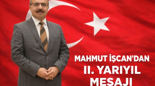İşcan'dan İkinci Yarıyıl Mesajı 