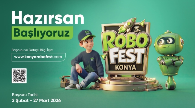 KARATAY'DA ROBOT VE TEKNOLOJİ FESTİVALİ BAŞLIYOR 
