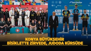 KONYA BÜYÜKŞEHİR BİSİKLETTE ZİRVEDE, JUDODA KÜRSÜDE