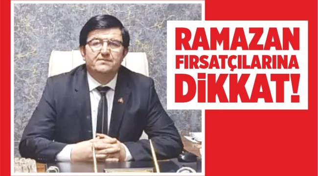 RAMAZAN FIRSATÇILARINA DİKKAT ! 