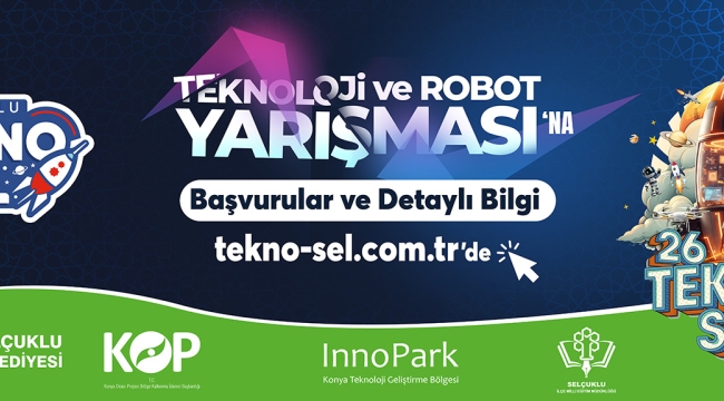 SELÇUKLU'DA TEKNOSEL TEKNOLOJİ VE ROBOT YARIŞMASI HEYECANI 3. KEZ YAŞANACAK 