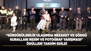 "SÜRDÜRÜLEBİLİR ULAŞIMDA NEZAKET VE GÖRGÜ KURALLARI RESİM VE FOTOĞRAF YARIŞMASI" ÖDÜLLERİ TAKDİM EDİLDİ 