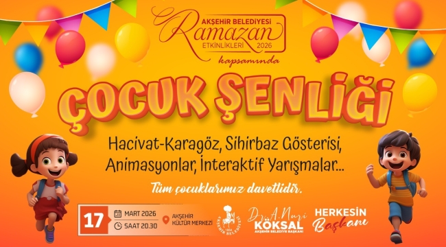 AKŞEHİR'DE RAMAZAN ETKİNLİKLERİ ÇOCUK ŞENLİĞİYLE SON BULACAK 