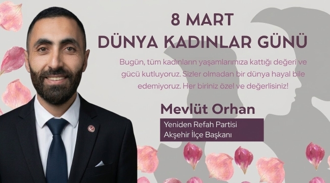 BAŞKAN MEVLÜT ORHAN: "KADIN, AİLENİN TEMELİ, GELECEĞİN MİMARIDIR" 