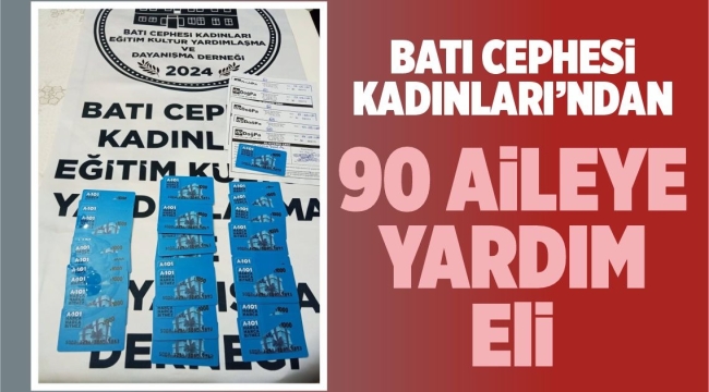 BATI CEPHESİ KADINLARI'NDAN 90 AİLEYE YARDIM ELİ 