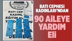 BATI CEPHESİ KADINLARI'NDAN 90 AİLEYE YARDIM ELİ 