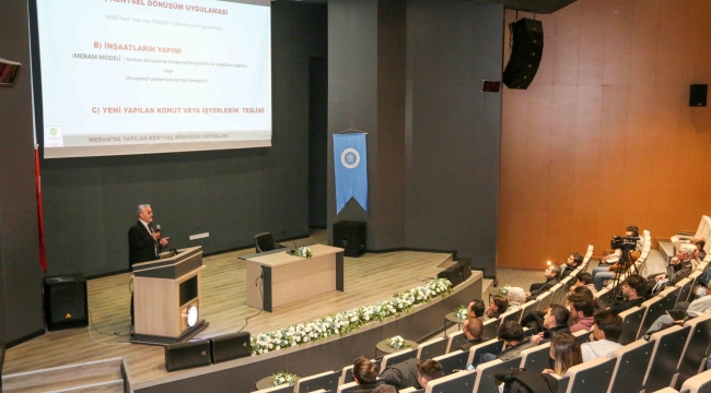 KENTSEL DÖNÜŞÜMDE MERAM MODELİ NEÜ'DE ANLATILDI 