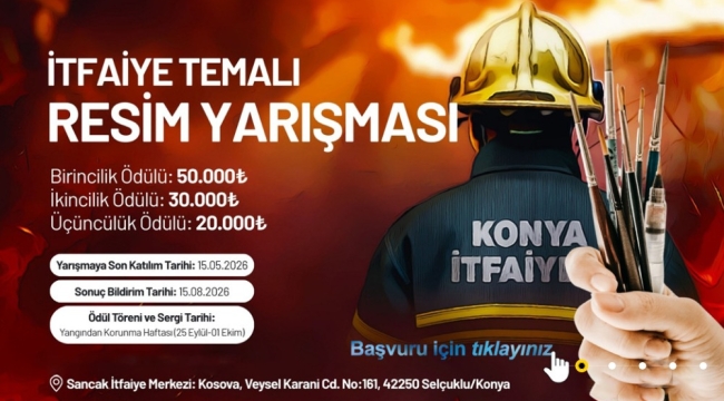 KONYA BÜYÜKŞEHİR'DEN "İTFAİYE" TEMALI RESİM YARIŞMASI 