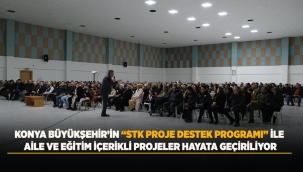 KONYA BÜYÜKŞEHİR'İN "STK PROJE DESTEK PROGRAMI" İLE AİLE VE EĞİTİM İÇERİKLİ PROJELER HAYATA GEÇİRİLİYOR 