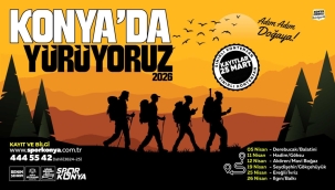 "KONYA'DA YÜRÜYORUZ" ETKİNLİKLERİ NİSAN AYINDA YENİDEN BAŞLIYOR 