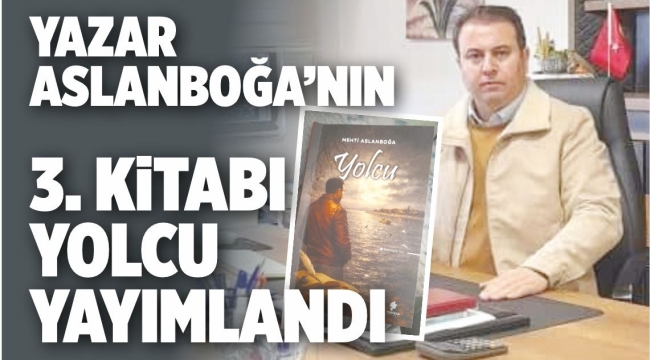 YAZAR ASLANBOĞA'NIN 3.KİTABI YOLCU YAYIMLANDI 