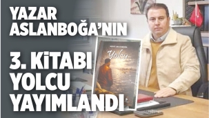 YAZAR ASLANBOĞA'NIN 3.KİTABI YOLCU YAYIMLANDI 