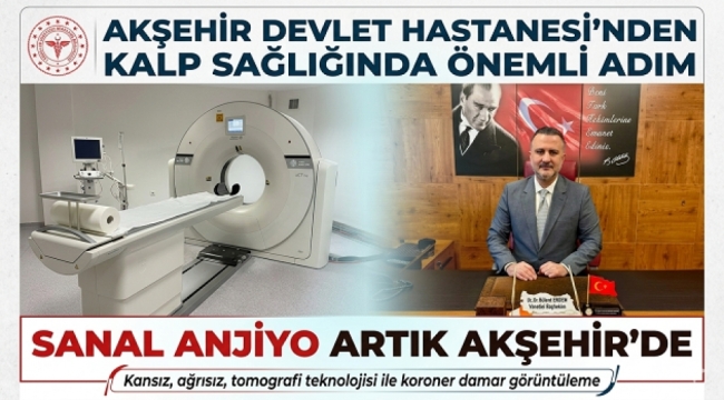 Akşehir Devlet Hastanesi'nden kalp sağlığında önemli adım  
