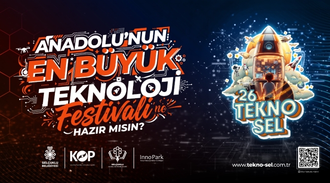 ANADOLU'NUN EN BÜYÜK TEKNOLOJİ FESTİVALİ SELÇUKLU'DA BAŞLIYOR 