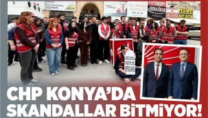 CHP KONYA'DA SKANDALLAR BİTMİYOR ! 