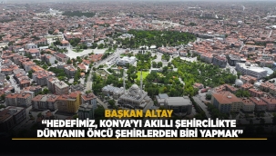 DÜNYANIN EN AKILLI 21 ŞEHRİNDEN BİRİ KONYA OLDU 