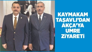 KAYMAKAM TAŞAVLI'DAN AKÇA'YA UMRE ZİYARETİ 