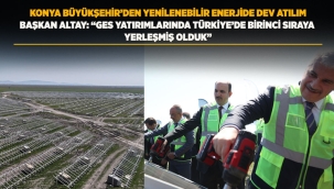 KONYA BÜYÜKŞEHİR'DEN YENİLENEBİLİR ENERJİDE DEV ATILIM 
