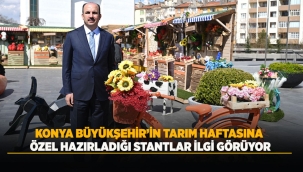 KONYA BÜYÜKŞEHİR'İN TARIM HAFTASINA ÖZEL HAZIRLADIĞI STANTLAR İLGİ GÖRÜYOR 