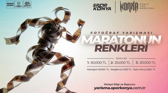 KONYA BÜYÜKŞEHİR ULUSLARARASI KONYA YARI MARATONU KAPSAMINDA FOTOĞRAF YARIŞMASI DÜZENLİYOR 
