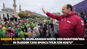 5. ULUSLARARASI KONYA YARI MARATONU'NDA DÜNYANIN RİTMİ KONYA'DA ATTI 