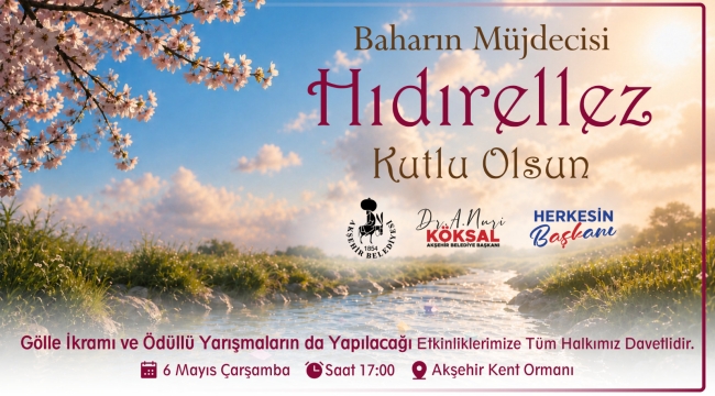 Akşehir'de Hıdırellez Kent Ormanı'nda Kutlanacak! 