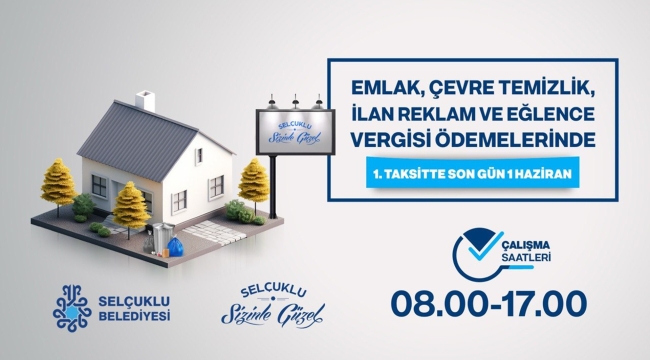 SELÇUKLU BELEDİYESİ'NDEN VATANDAŞLARA EMLAK VE ÇEVRE TEMİZLİK VERGİSİ HATIRLATMASI 