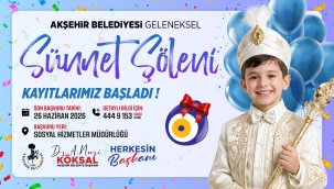 AKŞEHİR BELEDİYESİ SÜNNET ŞÖLENİ KAYITLARINDA SON GÜN 26 HAZİRAN! 