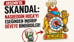 AKŞEHİR'DE SKANDAL: NASREDDİN HOCA'YI EŞEĞİNDEN İNDİRİP DEVEYE BİNDİRDİLER! 