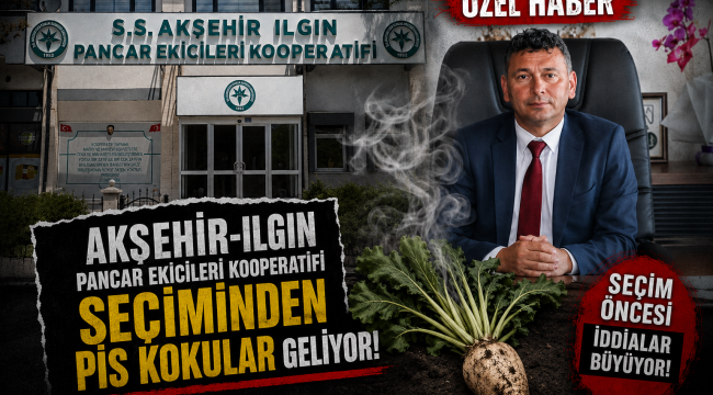 AKŞEHİR-ILGIN PANCAR EKİCİLERİ KOOPERATİFİ SEÇİMİNDEN PİS KOKULAR GELİYOR! 