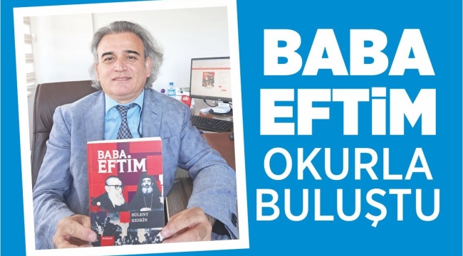 "BABA EFTİM" okurla buluştu. 